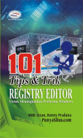 101 Tips & Trik Registry Editor Untuk Meningkatkan Performa Windows