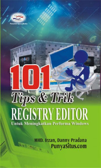 101 Tips & Trik Registry Editor Untuk Meningkatkan Performa Windows