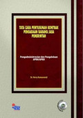 Tata Cara Penyusunan Kontrak Pengadaan Barang / Jasa Pemerintahan: pengasministrasi dan pengelolaan APBN/APBD