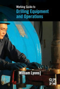 Working Guide to Drilling Equipment And Operations