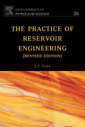 the practice of reservoir engineering; development in petroleum scienece 36