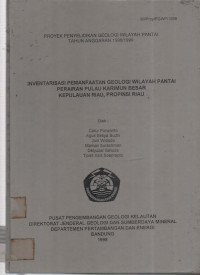 INVENTARISASI PEMANFAATAN GEOLOGI WILAYAH PANTAI PERAIRAN PULAU KARIMUN BESAR KEPULAUAN RIAU,PROPINSI RIAU. 1998