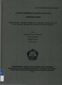 Laporan Akhir Penyelidikan Potensi Sumberdaya Mineral Pesisir dan Laut Pulau Wetar, Kabupaten Maluku Barat Daya, Propinsi Maluku. Tahun 2010