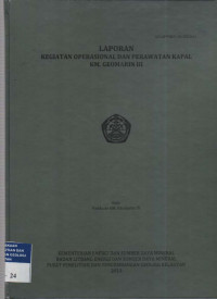 Laporan kegiatan operasional dan perawatan kapal KM Geomarin III