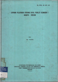 Laporan pelayaran perdana kapal peneliti geomarin I Jakarta-Cirebon. Tahun 1990