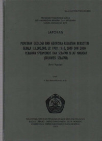 Laporan pemetaan geologi dan geofisika bersistem skali 1:1.000.000, Lp.1909, 1910, 2009 2010 perairan spermonde dan selatan selat Makasar (Sulawesi Selatan). Tahun 2010