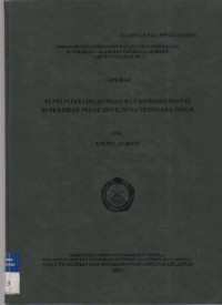 Laporan penelitian lingkungan dan geologi pantai di perairan Pulau Rote, Nusa Tenggara Timur. Tahun 2011