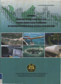 Laporan penelitian potensi energi arus laut sebagai sumber energi terbarukan di perairan kepulauan Natuna Propinsi Kepulauan Riau.
