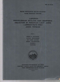 Laporan penyelidikan geologi dan geofisika kelautan di perairan laut jawa Lembar peta 1410 Jawa tengah. Tahun 1991