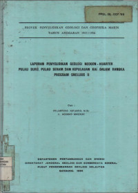 Laporan penyelidikan geologi neogen-kuarter pulau Buru, Pulau Seram dan kepulauan KAI dalam rangka program Snellius II. Tahun 1986