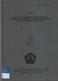 Kajian alur transportasi sungai untuk pengangkutan batubara di sungai Batanghari Kuala Niur, Muara Sabak- Jambi. Tahun 2002