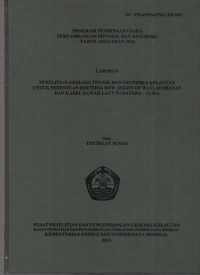 Laporan penelitian geologi teknik dan geofisika kelautan untuk penentuan kriteria row Iright of Way) jembatan dan kabel bawah laut Sumatera-Jawa. Tahun 2010