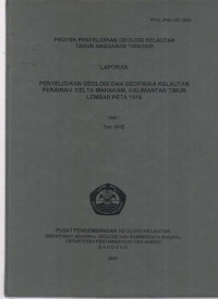 Laporan penyelidikan geologi dan geofisika kelautan perairan delta Mahakam. Kalimantan Timur, Lembar Peta 1915 Tahun 2000