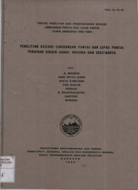 Penelitian geologilingkungan pantai dan lepas pantai perairan Gresik-barat Madura dan sekitarnya. Tahun 1993