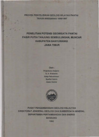 Penelitian potensi geowisata pantai pasir putih Tanjung Sembulungan, Muncar Kabupaten Banyuwangi, Jawa Timur. Tahun 1996