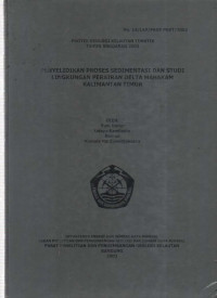 Laporan penyelidikan proses sedimentasi dan studi lingkungan perairan Delta Mahakam, Kalimantan Timur. Tahun 2003