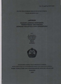 Kajian Landas Kontinen perbatasan Indonesia dengan Malaysia dan Singapura. tahun 2004